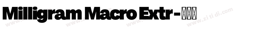 Milligram Macro Extr字体转换